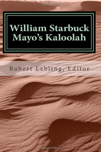 William Starbuck Mayo's Kaloolah: Or, Journeyings to the DjÃ©bel Kumri - An Autobiography of Jonathan Romer (9781480009240) by Lebling, Robert W.