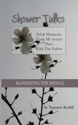 Stock image for Shower Talks Vol II: Selah Moments from My Secret Place With the Father: Volume 2 for sale by Global Bookshop