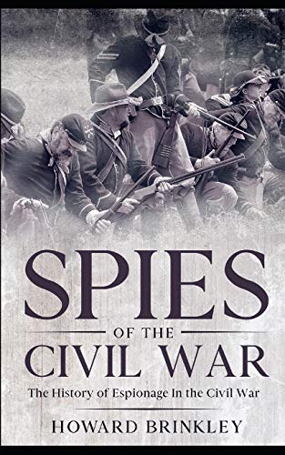 Imagen de archivo de Spies of the Civil War: The History of Espionage In the Civil War a la venta por HPB Inc.