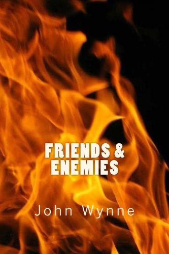 Friends & Enemies (9781480013605) by Wynne, John