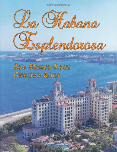Beispielbild fr La Habana esplendorosa (Spanish Edition) zum Verkauf von ThriftBooks-Atlanta