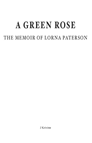 Stock image for A Green Rose. The Memoir of Lorna Paterson for sale by SecondSale