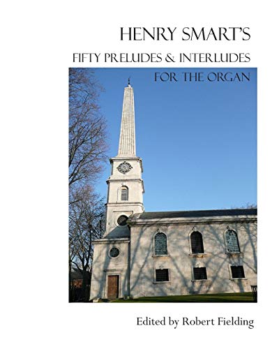 Stock image for Henry Smart's Fifty Preludes & Interludes for the Organ. for sale by California Books