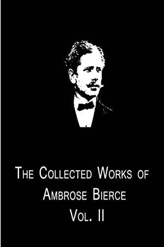 Beispielbild fr The Collected Works Of Ambrose Bierce Vol. II zum Verkauf von Lucky's Textbooks