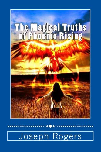 Stock image for The Magical Truths of Phoenix Rising for sale by HPB-Emerald