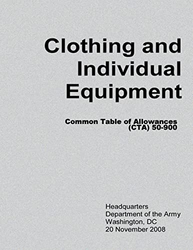 Clothing and Individual Equipment (CTA 50-900) (9781480017009) by Army, Department Of The