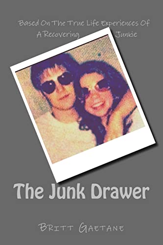 9781480017559: The Junk Drawer: Based On True Life Experiences Of a Recovering Junkie: Volume 1