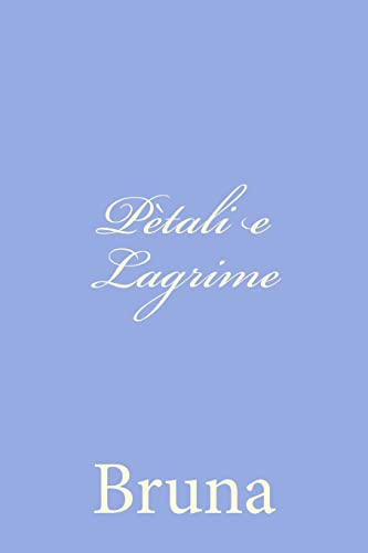 PÃ¨tali e Lagrime (Italian Edition) (9781480021044) by Bruna