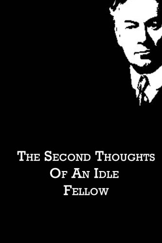 9781480021280: The Second Thoughts Of An Idle Fellow