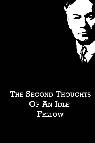 The Second Thoughts Of An Idle Fellow (9781480021280) by Jerome, Jerome K.