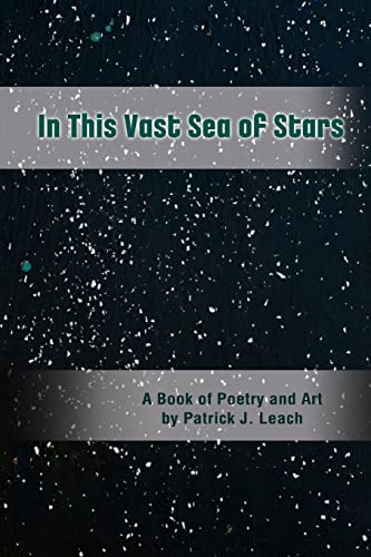 Beispielbild fr In This Vast Sea of Stars: A Book of Poetry and Art (Black and White Edition) zum Verkauf von THE SAINT BOOKSTORE