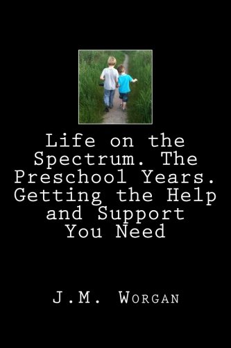 9781480026490: Life on the Spectrum. The Preschool Years. Getting the Help and Support You Need