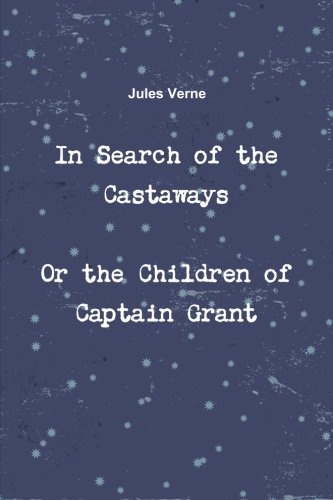 Stock image for In Search of the Castaways: Or the Children of Captain Grant for sale by ThriftBooks-Atlanta