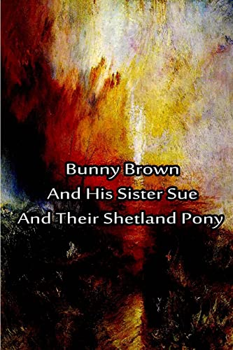 Bunny Brown And His Sister Sue And Their Shetland Pony (9781480028982) by Hope, Laura Lee