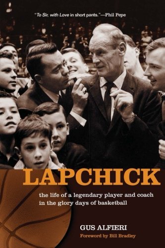 9781480030770: Lapchick: the life of a legendary player and coach in the glory days of basketball