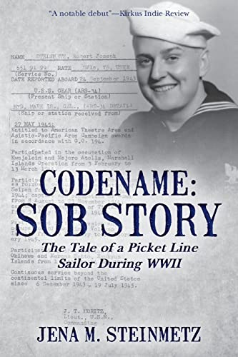 Beispielbild fr Codename: Sob Story : The Tale of a Picket Line Sailor During WWII zum Verkauf von Better World Books