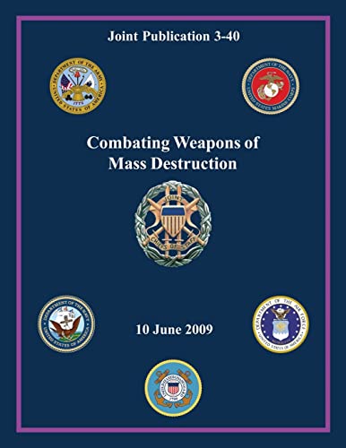 Beispielbild fr Combating Weapons of Mass Destruction (Joint Publication 3-40) zum Verkauf von THE SAINT BOOKSTORE