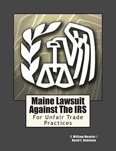 Stock image for Maine Lawsuit Against the IRS : For Unfair Trade Practices for sale by Better World Books