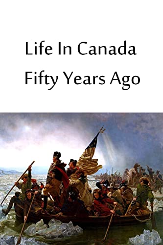 Stock image for Life In Canada Fifty Years Ago for sale by THE SAINT BOOKSTORE