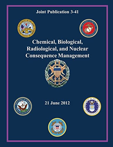 Stock image for Chemical, Biological, Radiological, and Nuclear Consequence Management (Joint Publication 3-41) for sale by THE SAINT BOOKSTORE