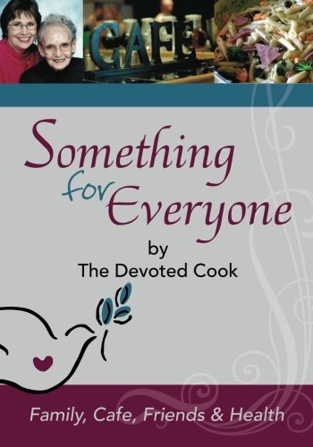 Stock image for Something for Everyone by The Devoted Cook for sale by -OnTimeBooks-