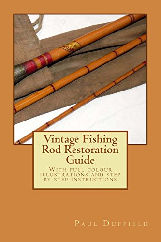 Stock image for Vintage Fishing Rod Restoration Guide for sale by Half Price Books Inc.