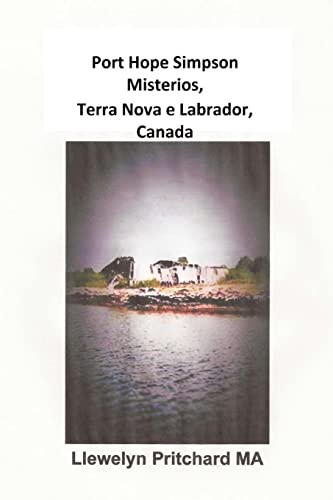 9781480041882: Port Hope Simpson Misterios, Terra Nova e Labrador, Canada: Evidencia de Historia Oral e Interpretacao (Portuguese Edition)