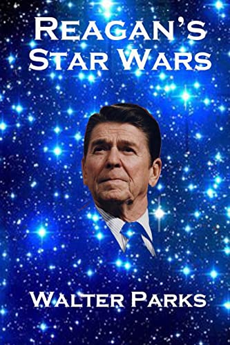 Stock image for Reagan's Star Wars: The Military Industrial Complex for sale by SecondSale