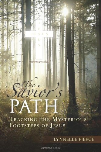 Stock image for The Saviors Path: Tracking the Mysterious Footsteps of Jesus for sale by Blue Vase Books
