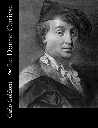 Le Donne Curiose (Italian Edition) (9781480045484) by Goldoni, Carlo