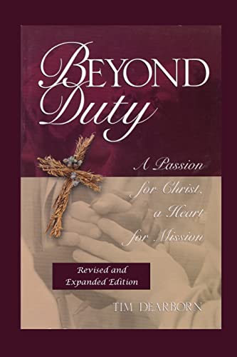 Beispielbild fr Beyond Duty: A Passion for Christ, a Heart for Mission zum Verkauf von Reuseabook