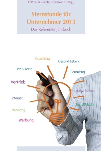 Beispielbild fr Sternstunde fuer Unternehmer 2013: Das Referentenjahrbuch zum Verkauf von Buchpark