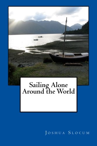 Sailing Alone Around the World (9781480056282) by Slocum, Joshua