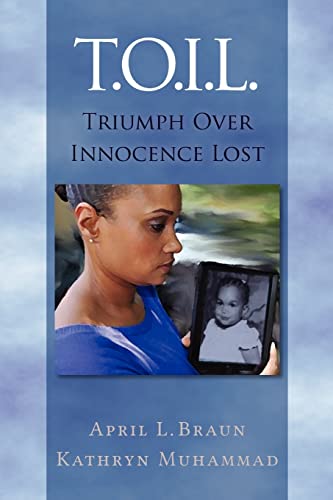 Stock image for T. O. I. L. : Triumph over Innocence Lost for sale by Better World Books