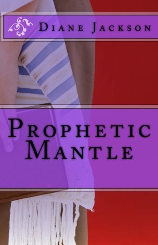 Prophetic Mantle (Volume 70) (9781480058019) by Jackson, Diane