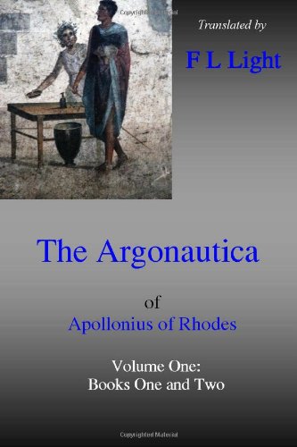 The Argonautica: Volume One, Books One and Two (9781480062191) by Apollonius; Light, F L