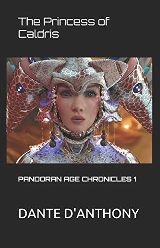 9781480062375: PANDORAN AGE CHRONICLES: The Princess of Caldris: Part one: Volume 1