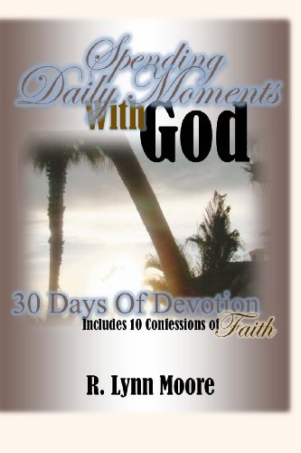 Stock image for Spending Daily Moments With God: 30 Days Of Devotion . Including 10 Confessions Of Faith for sale by ThriftBooks-Dallas