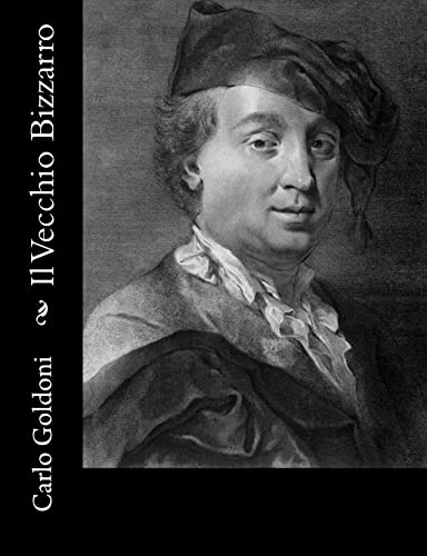 Il Vecchio Bizzarro (Italian Edition) (9781480065574) by Goldoni, Carlo