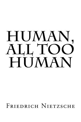 9781480066557: Human, All Too Human: Translated by Alexander Harvey