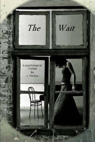 Stock image for The Wait: A psychological thriller of the mind (Volume 1) for sale by Revaluation Books