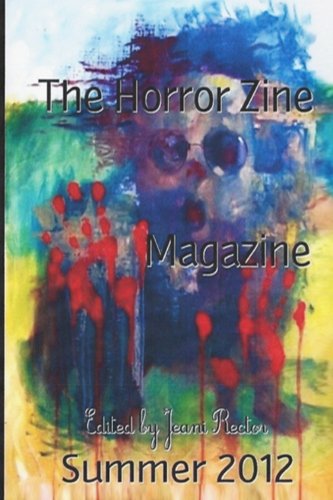 The Horror Zine Digest Summer 2012 (9781480071759) by Rector Editor, Jeani; Hill, Richard; Memblatt, Bruce; Barber, Richard Farren; Price, Stephen James; Thompson, Douglas