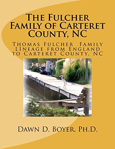 9781480076167: The Fulcher Family of Carteret County, NC: The Thomas Fulcher Family of England