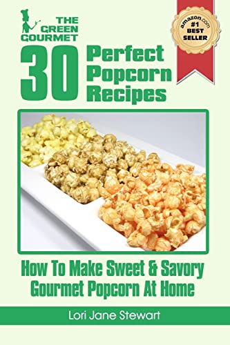 Beispielbild fr 30 Perfect Popcorn Recipes : How to Make Sweet and Savory Gourmet Popcorn at Home zum Verkauf von Better World Books