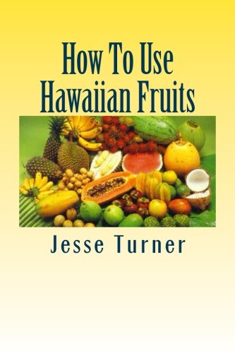 Stock image for How To Use Hawaiian Fruits for sale by Ergodebooks