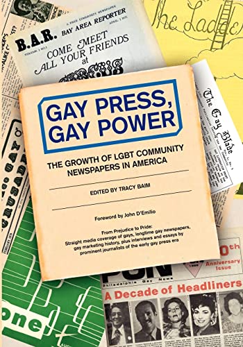 Imagen de archivo de Gay Press, Gay Power: The Growth of LGBT Community Newspapers in America a la venta por Ergodebooks