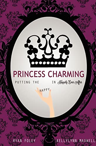 Stock image for Princess Charming: Putting the Happy in Happily Ever After for sale by Lucky's Textbooks