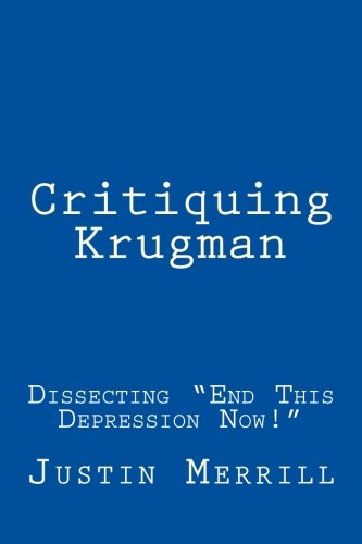 Imagen de archivo de Critiquing Krugman: Dissecting End This Depression Now! a la venta por medimops