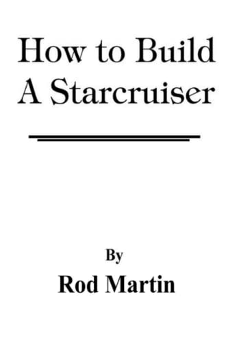 How to Build a Starcruiser (9781480082786) by Martin, Rod