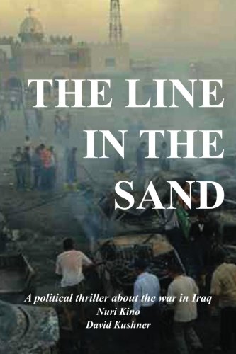 Imagen de archivo de The Line In The Sand: A political thriller about the war in Iraq a la venta por ThriftBooks-Dallas